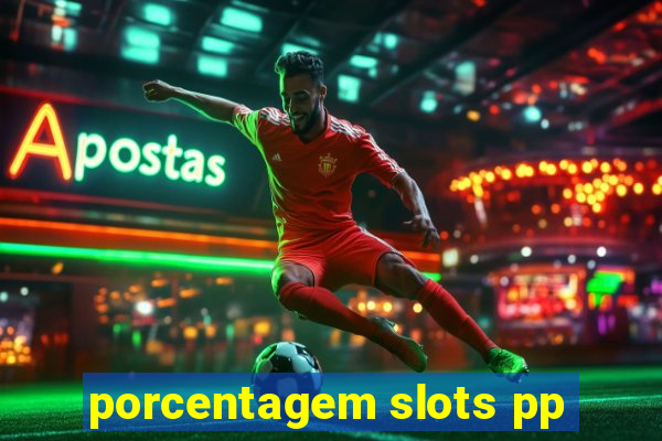 porcentagem slots pp